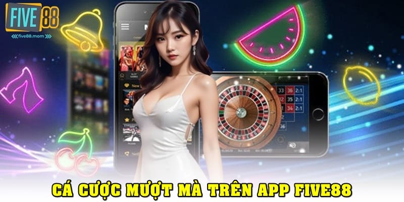 App di động giúp hội viên cá cược trên điện thoại mượt mà hơn